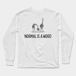 Normal Is A Word Long Sleeve T-Shirt